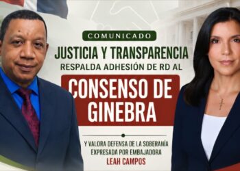 Justicia y Transparencia respalda adhesión de RD al Consenso de Ginebra y valora defensa de la soberanía expresada por embajadora Leah Campos